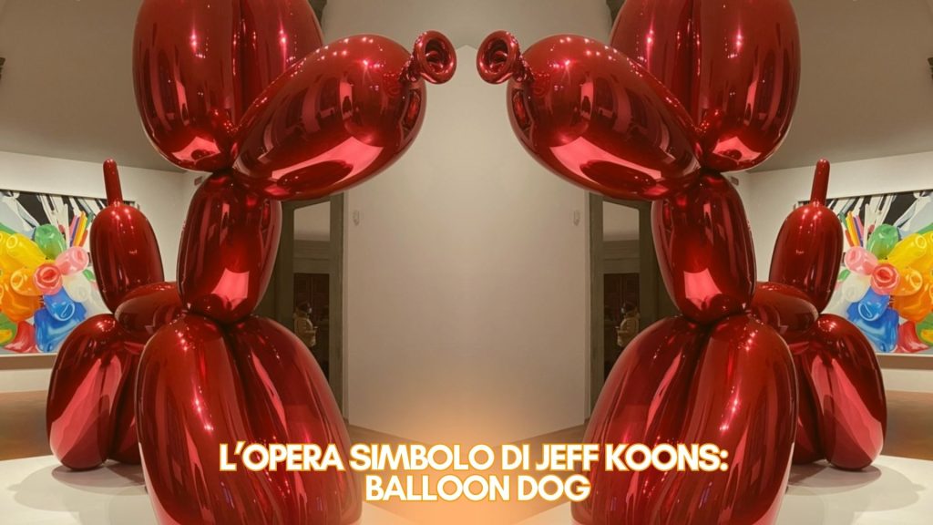 Arte contemporanea e Jeff Koons la forza della cultura pop