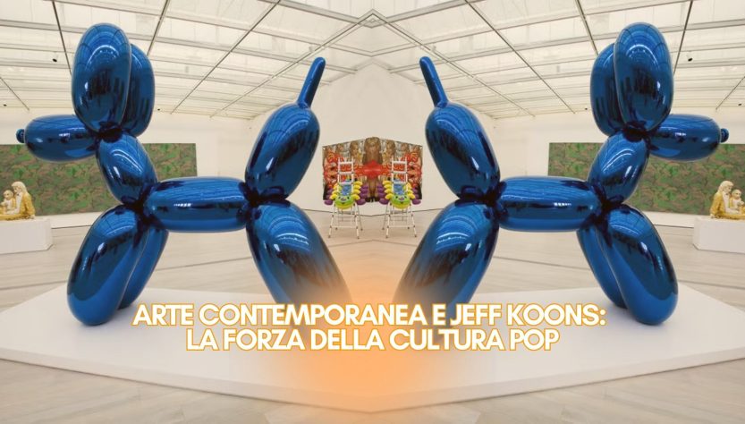 Arte contemporanea e Jeff Koons la forza della cultura pop